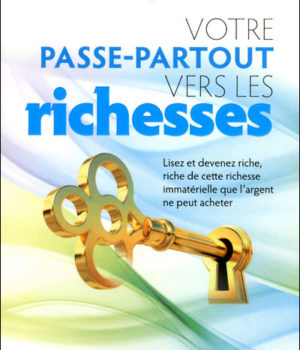Votre passe partout vers la richesse Napoléon Hill
