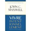vivre-intentionnellement john maxwel vivre intentionnellement john maxwell