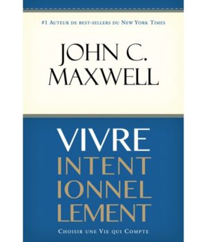 vivre intentionnellement john maxwell