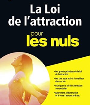La Loi de l'attraction pour les Nuls