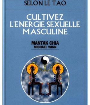 Cultivez l'énergie sexuelle masculine