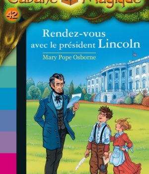 Rendez vous avec le président Lincoln