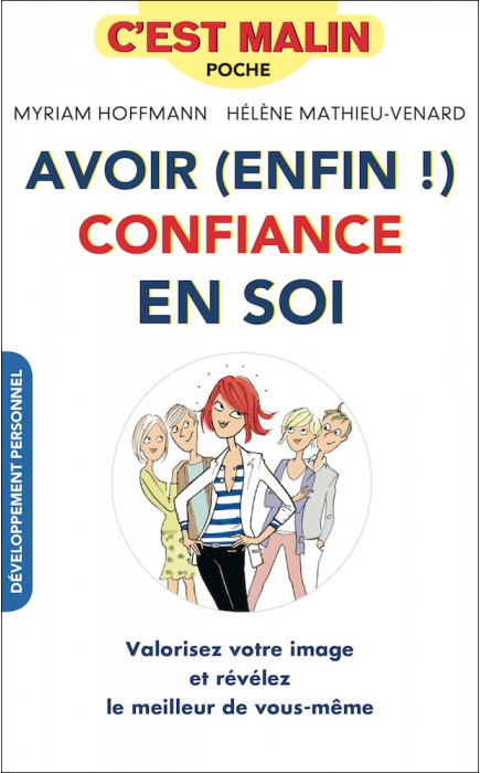 avoir-enfin-confiance-en-soi-c-est-malin-h-mathieu-venard-et-m-hoffmann avoir-enfin-confiance-en-soi-c-est-malin-h-mathieu-venard-et-m-hoffmann