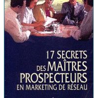 les-17-secrets-des-maitres-prospecteurs-john-kalench