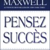 pensez-succes-john-c-maxwell pensez-succes-john-c-maxwell