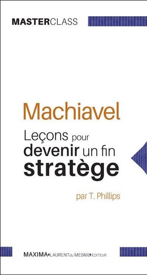 Machiavel leçons pour devenir un fin Machiavel leçons pour devenir un fin