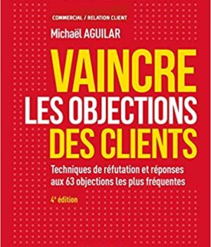 Vaincre les objections des clients