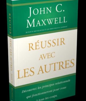réussir avec les autres John Maxwell