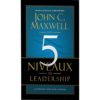les 5 niveaux de leadership John Maxwell les 5 niveaux de leadership John Maxwell