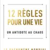 12 règles d'une vie un antidote au chaos 12 règles d'une vie un antidote au chaos
