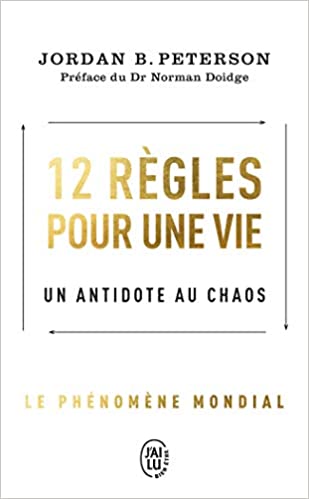 12 règles d'une vie un antidote au chaos 12 règles d'une vie un antidote au chaos
