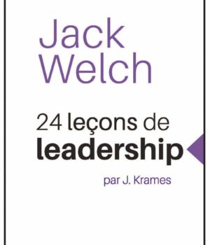 24 LECONS DE LEADERSHIP JACK WELCH