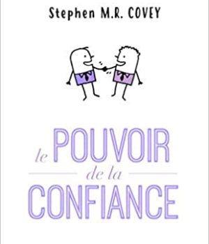 Le pouvoir de la confiance Stephen Covey