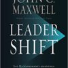 Leadershift - Les 11 changements essentiels auxquels tout leader doit se prêter
