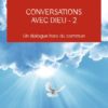 CONVERSATION AVEC DIEU TOME 2 CONVERSATION AVEC DIEU TOME 2