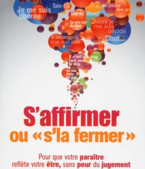 S'affirmer ou s'la fermer