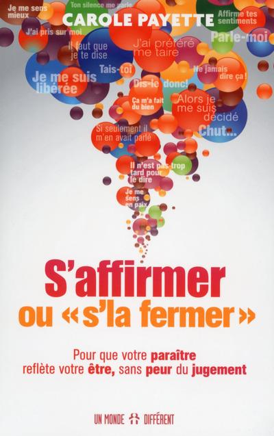 S'affirmer ou s'la fermer S'affirmer ou s'la fermer