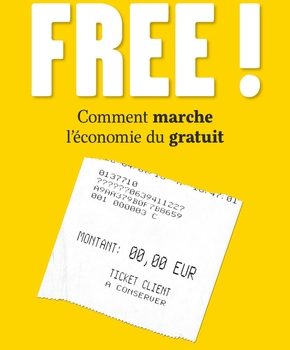 Free comment marche l'économie du gratuit