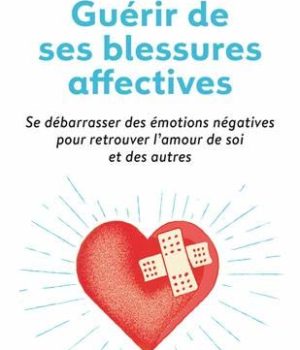 guérir de ses blessures affectives