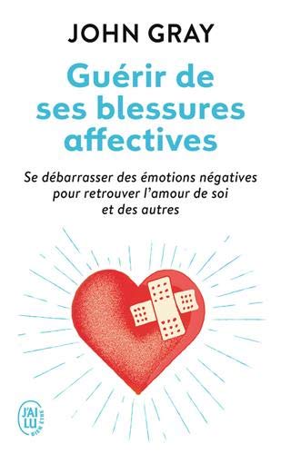 guérir de ses blessures affectives guérir de ses blessures affectives