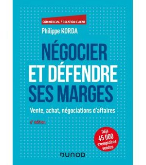 Négocier et défendre ses marges 6e édition phillipe korda