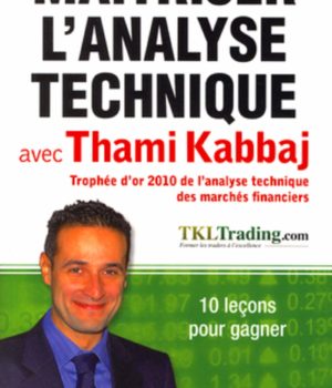 Maîtriser l'analyse technique avec Thami Kabbaj: 10 leçons pour gagner