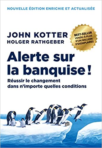 Alerte sur la banquise ! Réussir le changement dans n'importe quelles conditions - Edition 10ème anniversaire