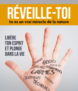 RÉVEILLE-TOI, tu es un vrai miracle de la nature