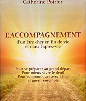 L'accompagnement d'un être cher en fin de vie et dans l'après-vie
