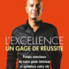 EXCELLENCE, UN GAGE DE RÉUSSITE (L’)