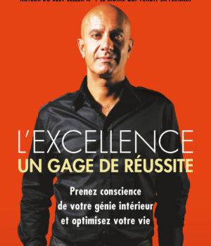 EXCELLENCE, UN GAGE DE RÉUSSITE (L’)