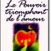 Pouvoir triomphant de l’amour (Le) Pouvoir triomphant de l’amour (Le)