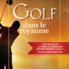 GOLF DANS LE ROYAUME GOLF DANS LE ROYAUME