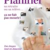 PLANIFIER SA RETRAITE OU SA RELÈVE…ÇA NE FAIT PAS MOURIR!