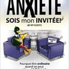 Anxieté : Sois mon invitée ! Johanne Levesque Anxieté : Sois mon invitée ! Johanne Levesque