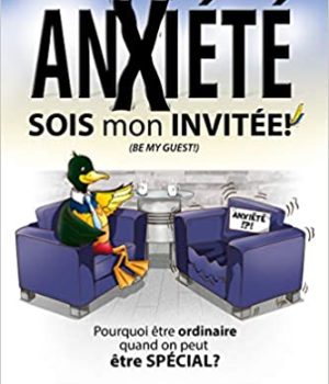 Anxieté : Sois mon invitée ! Johanne Levesque