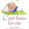 41bq-Bm-q0L._SX309_BO1,204,203,200_ C'EST BEAU LA VIE - VIVRE HEUREUX