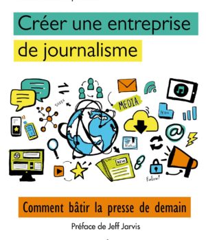 Créer une entreprise de journalisme Mark Briggs