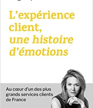 L'expérience client une histoire d'émotions
