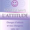 TOUT EST DANS L'ATTITUDE