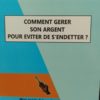 4e00eb55-4f26-41f6-9527-0a25bcabbc1b Comment gérer son argent pour éviter de s'endetter